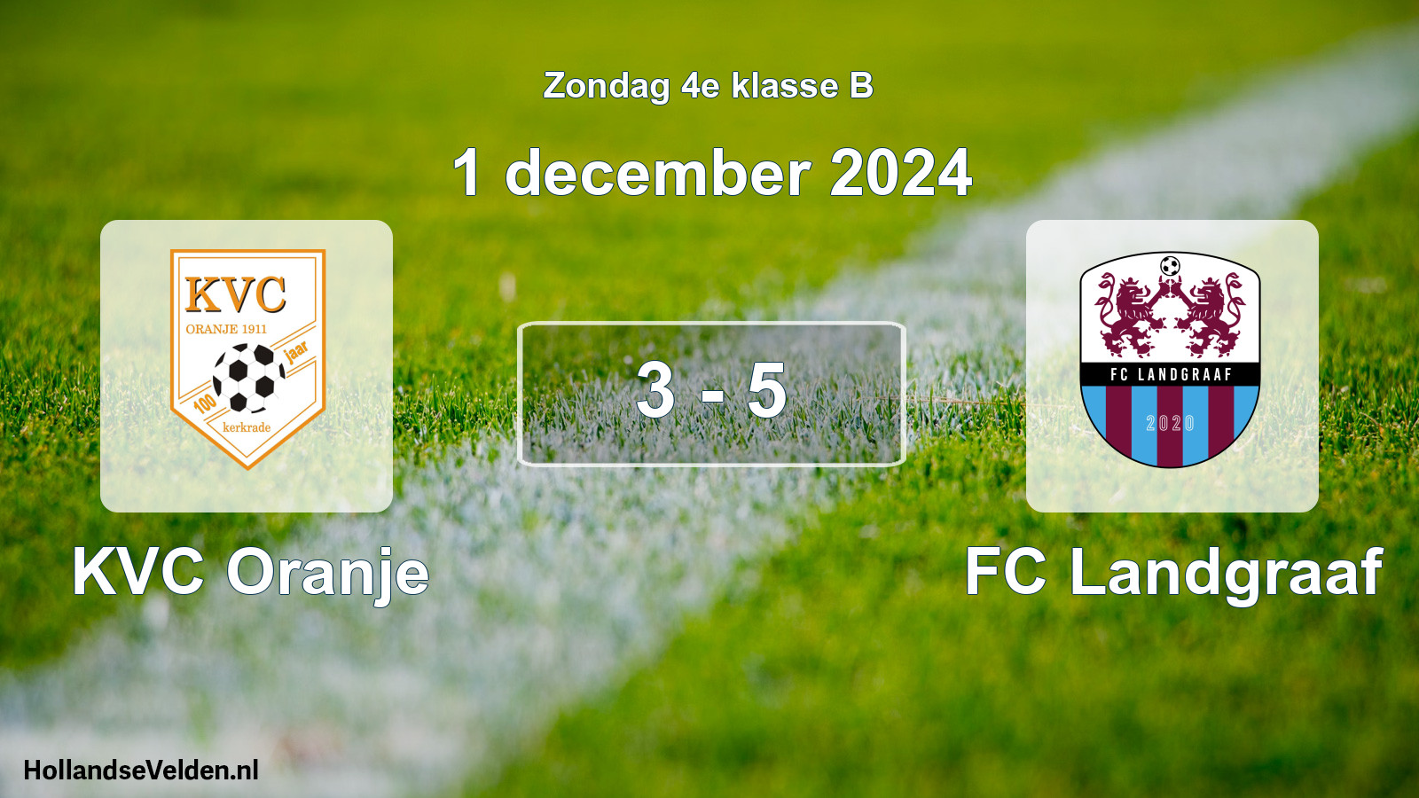 Total number of matches played: KVC Oranje - FC Landgraaf 3 - 5 (1 December 2024)