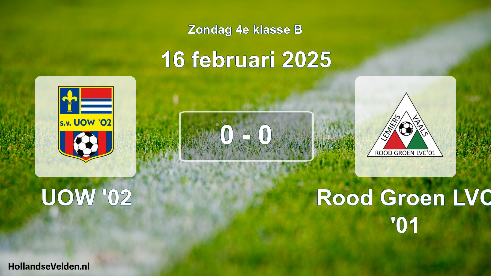 Total number of matches played: UOW '02 - Rood Groen LVC '01 0 - 0 (16 February 2025)