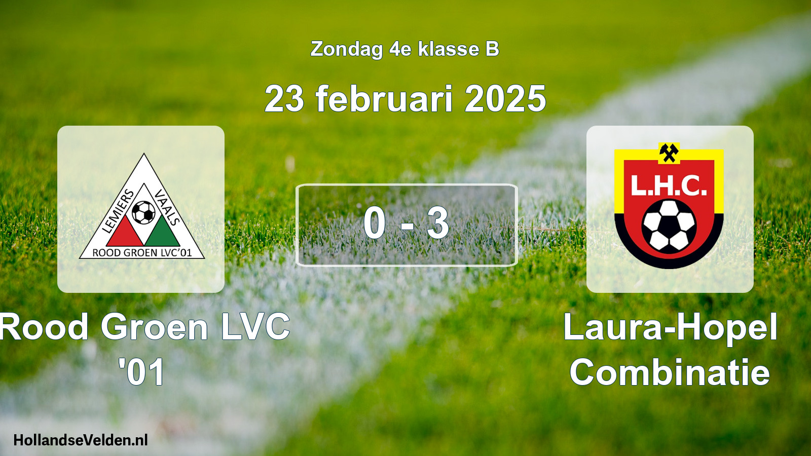 Total number of matches played: Rood Groen LVC '01 - Laura-Hopel Combinatie 0 - 3 (23 February 2025)