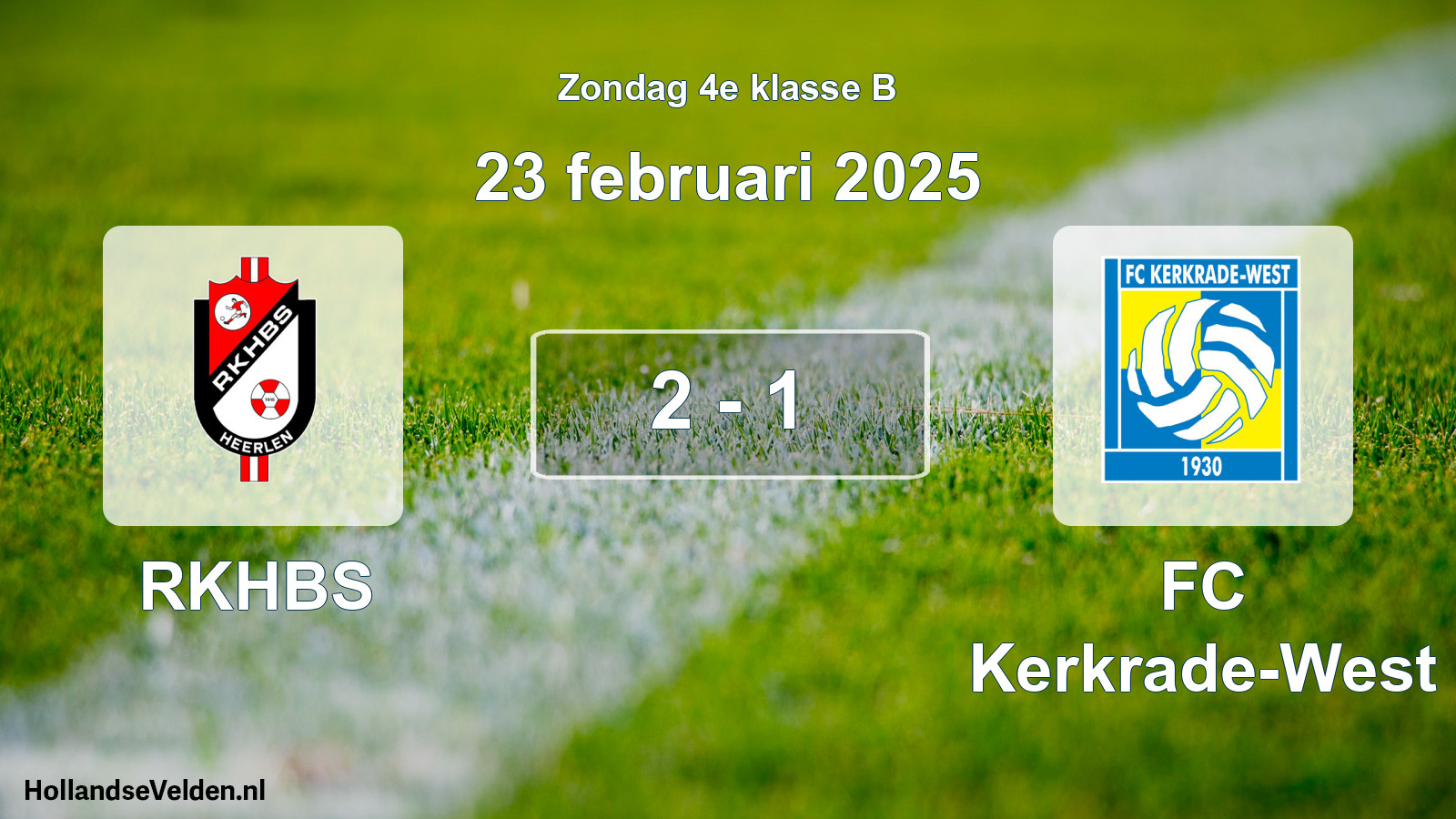 Total number of matches played: RKHBS - FC Kerkrade-West 2 - 1 (23 February 2025)