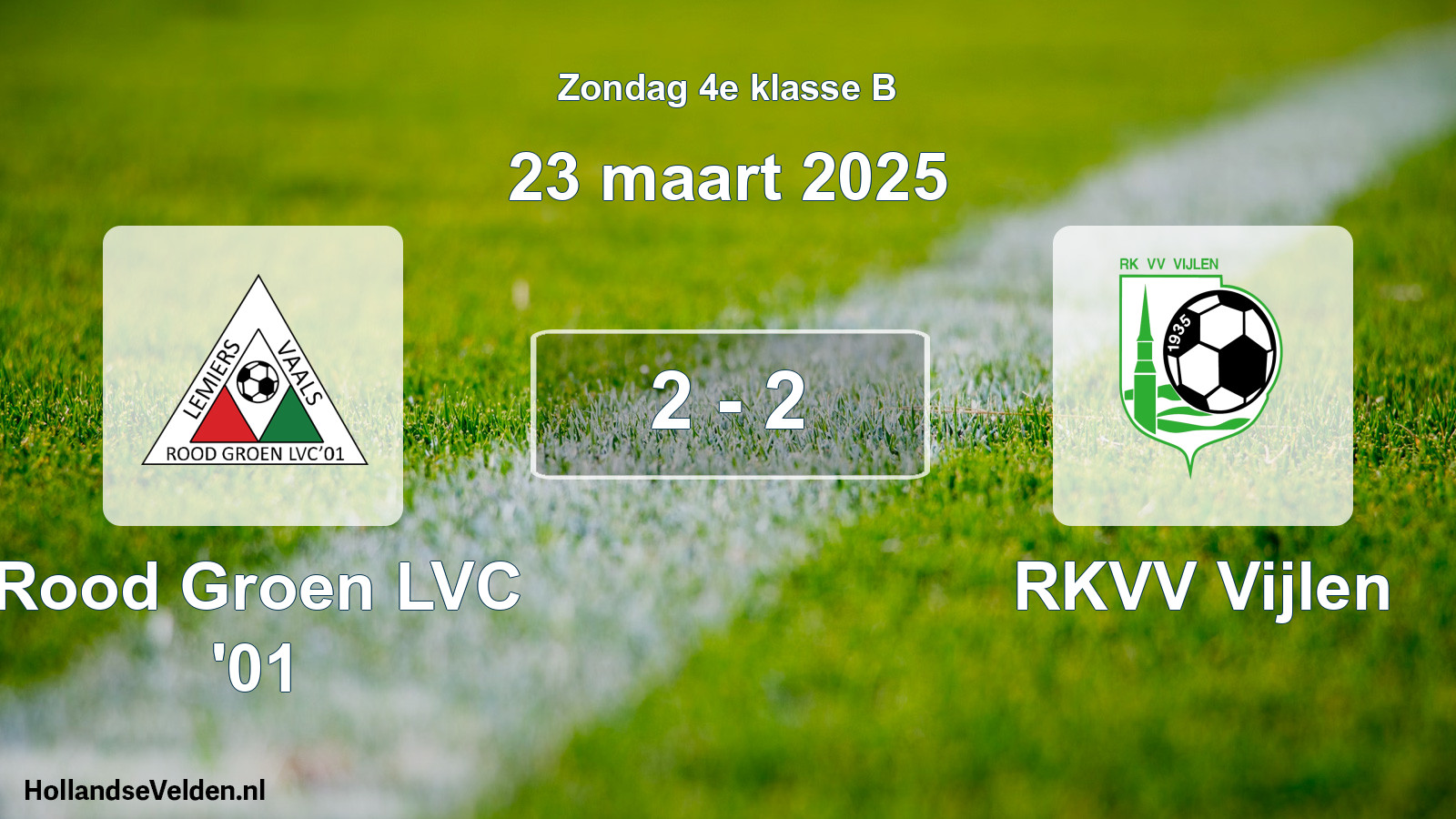 Total number of matches played: Rood Groen LVC '01 - RKVV Vijlen 2 - 2 (23 March 2025)