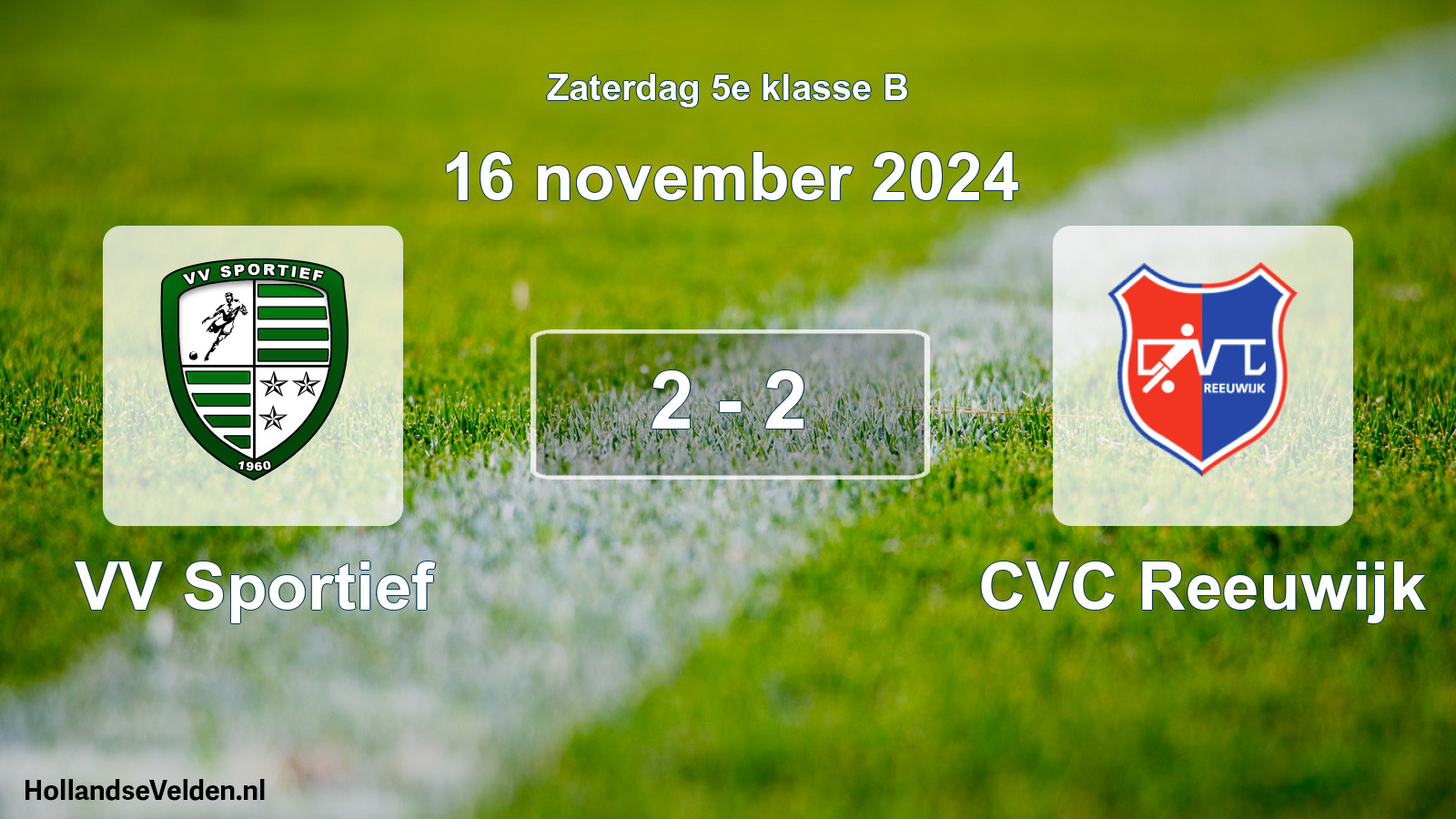 Total number of matches played: VV Sportief - CVC Reeuwijk 2 - 2 (16 November 2024)