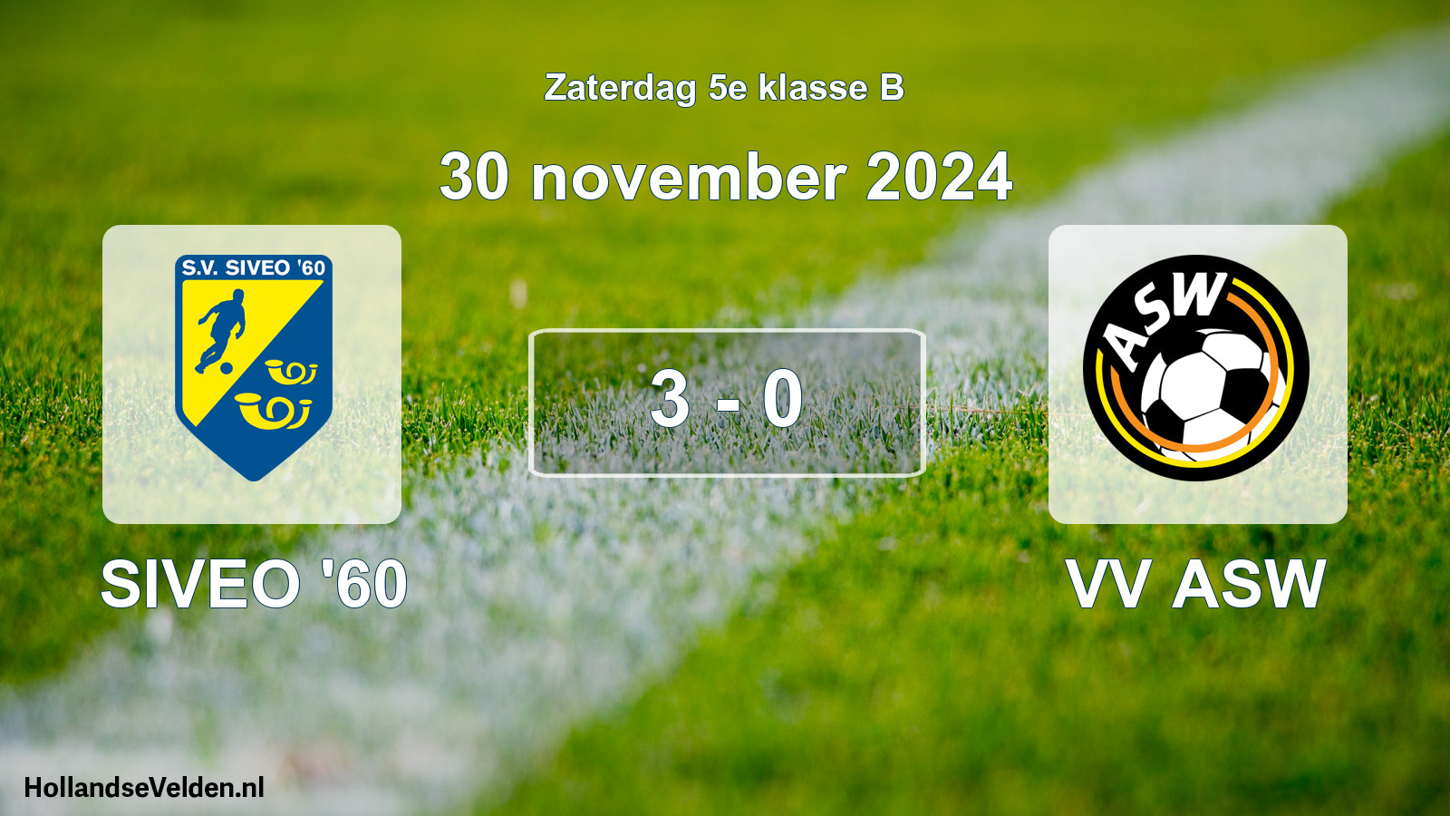 Total number of matches played: SIVEO '60 - VV ASW 3 - 0 (30 November 2024)