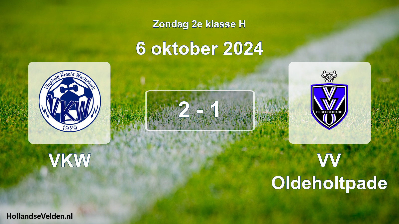 Total number of matches played: VKW - VV Oldeholtpade 2 - 1 (6 October 2024)