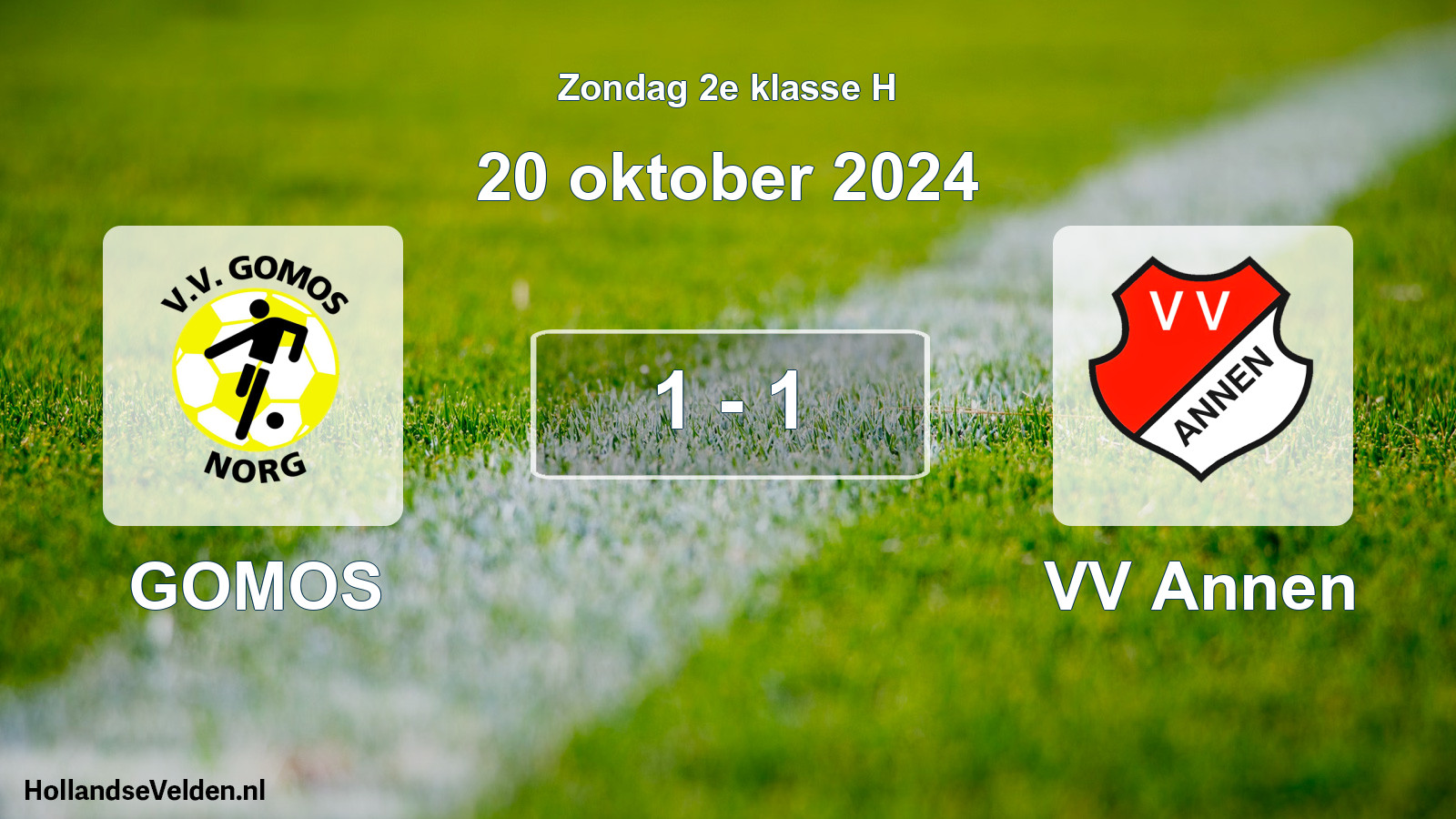 Total number of matches played: GOMOS - VV Annen 1 - 1 (20 October 2024)