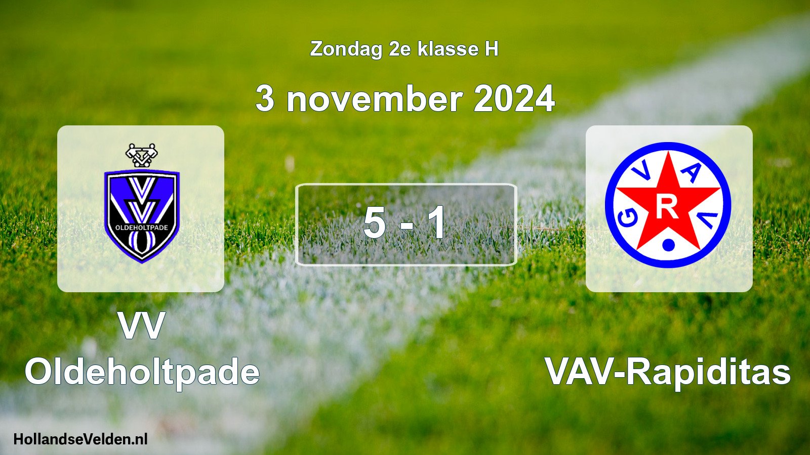 Total number of matches played: VV Oldeholtpade - GVAV-Rapiditas 5 - 1 (3 November 2024)