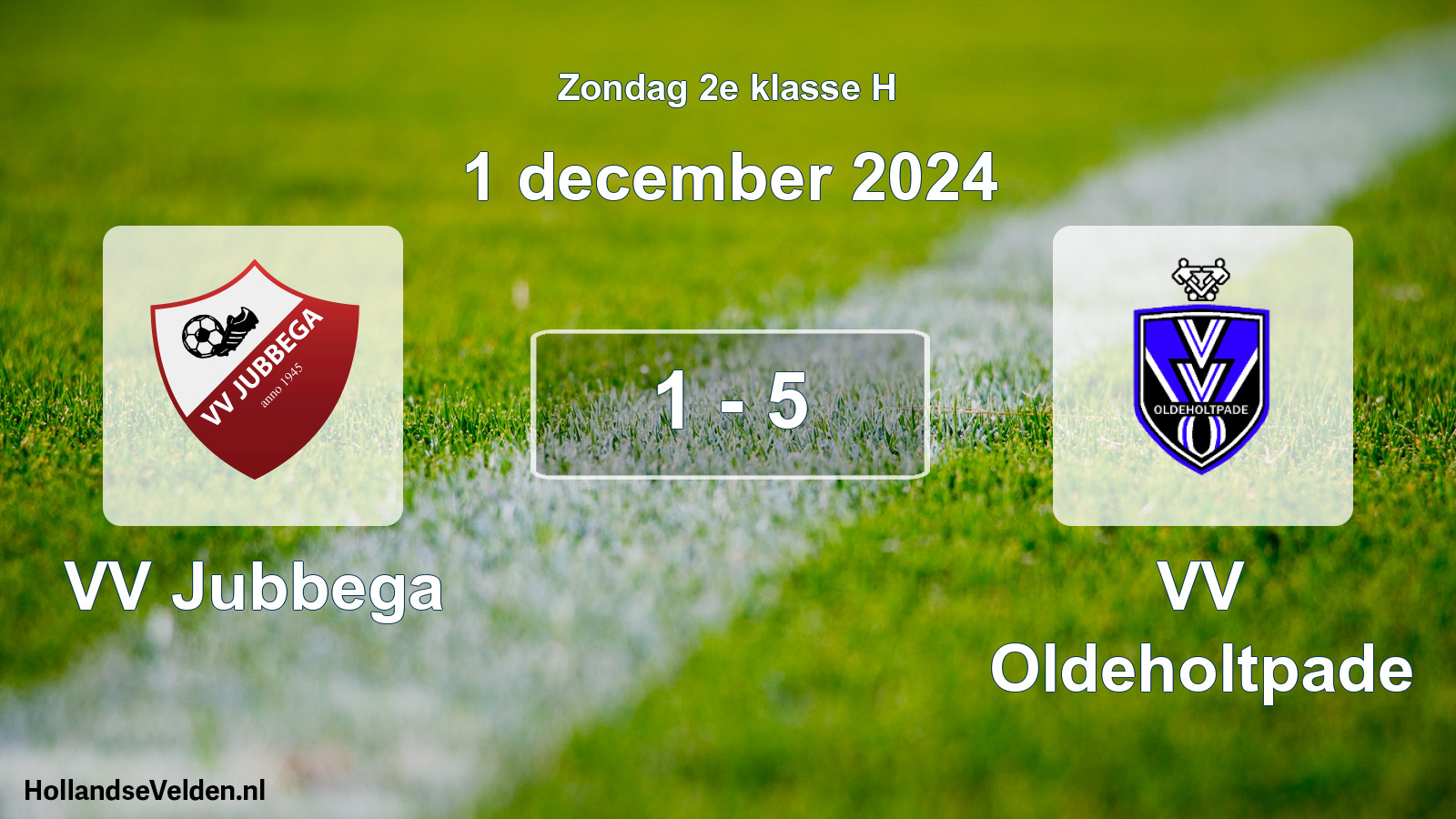 Total number of matches played: VV Jubbega - VV Oldeholtpade 1 - 5 (1 December 2024)