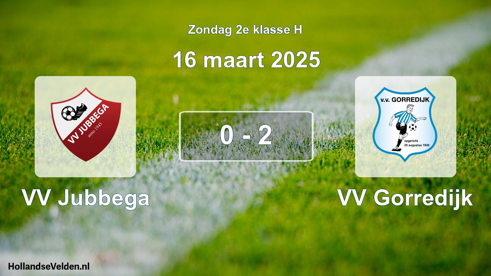 Total number of matches played: VV Jubbega - VV Gorredijk 0 - 2 (16 March 2025)