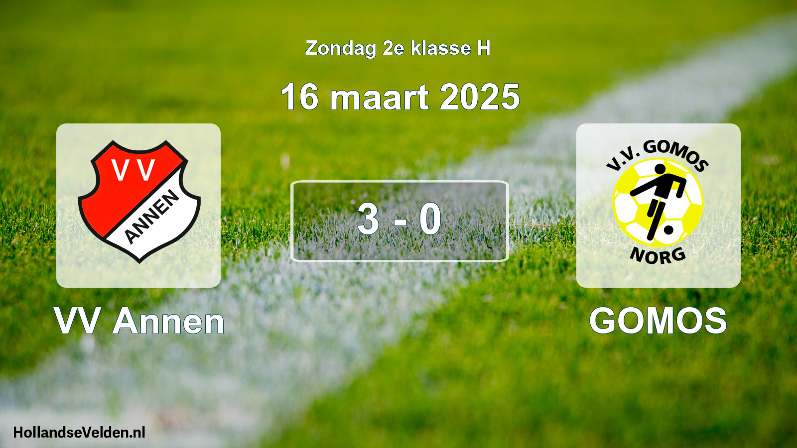 Total number of matches played: VV Annen - GOMOS 3 - 0 (16 March 2025)