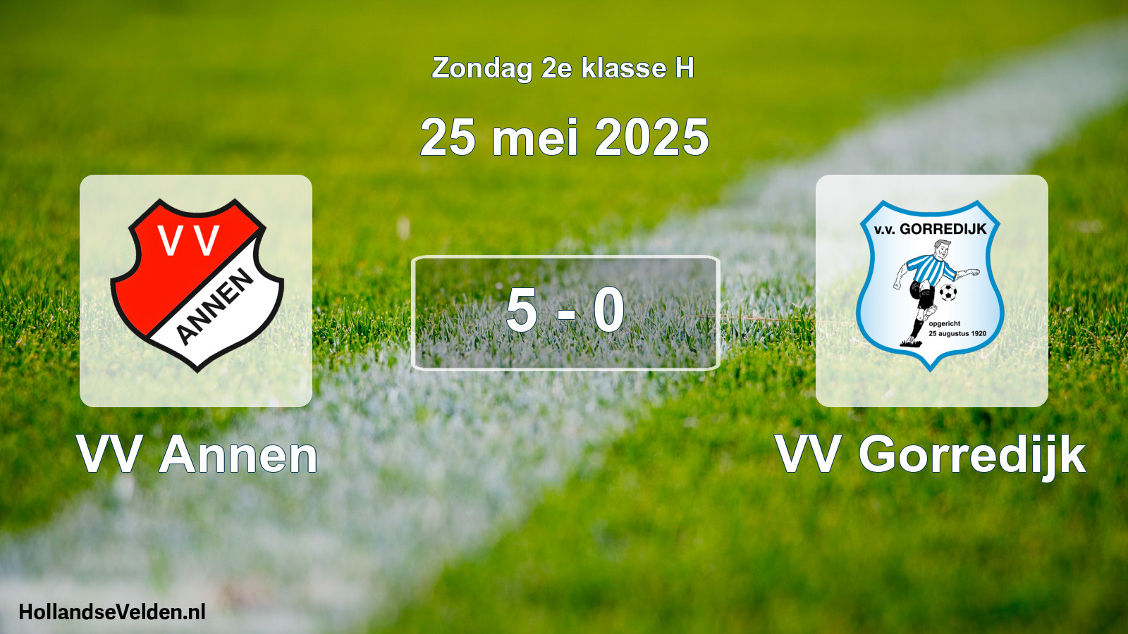 Total number of matches played: VV Annen - VV Gorredijk 5 - 0 (25 May 2025)