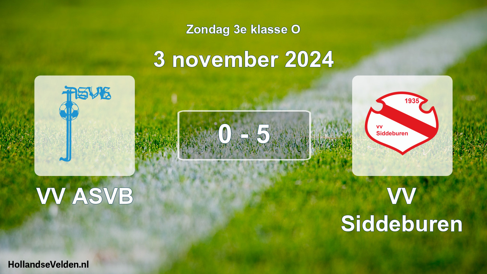 Total number of matches played: VV ASVB - VV Siddeburen 0 - 5 (3 November 2024)
