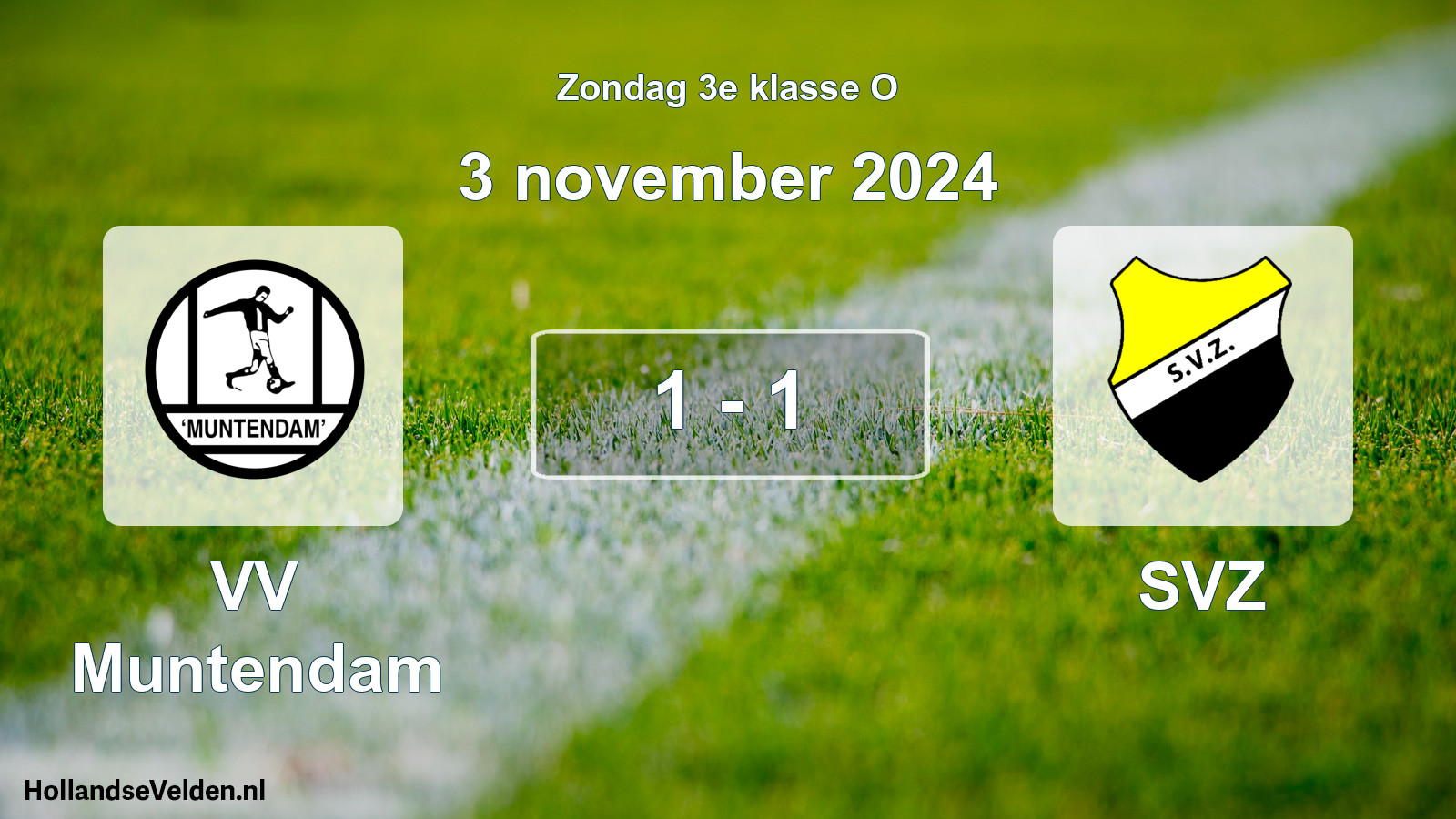 Total number of matches played: VV Muntendam - SVZ 1 - 1 (3 November 2024)