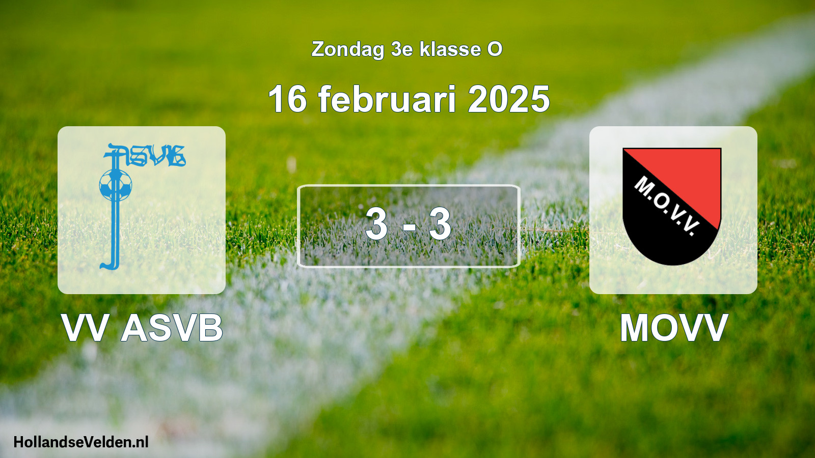Total number of matches played: VV ASVB - MOVV 3 - 3 (16 February 2025)