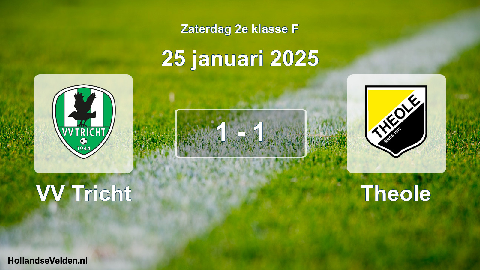 Total number of matches played: VV Tricht - Theole 1 - 1 (25 January 2025)