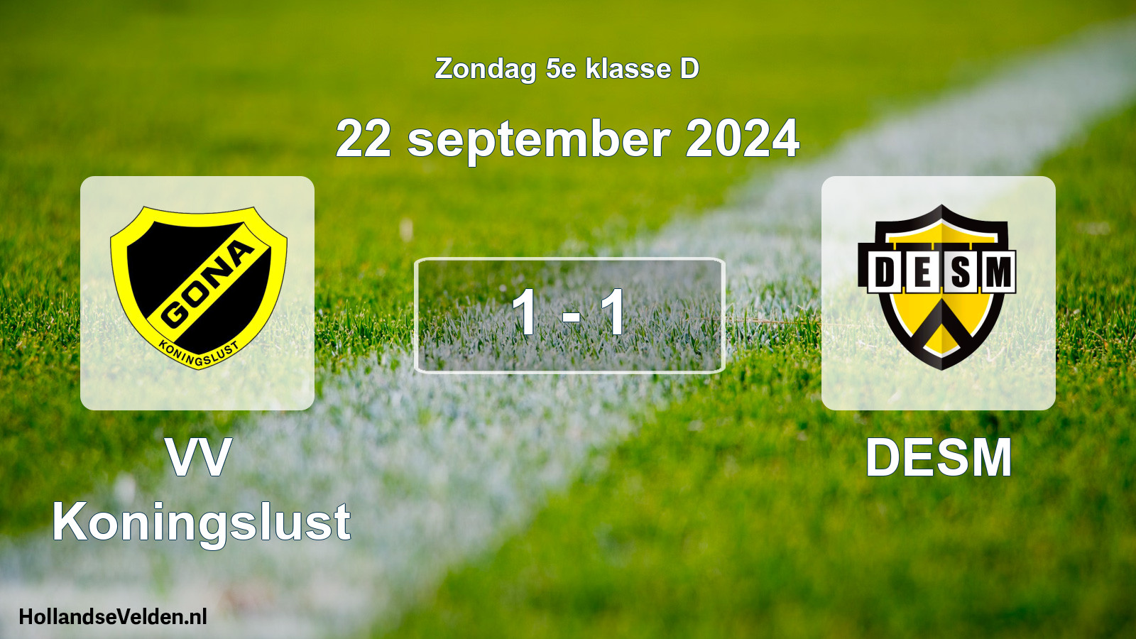 Total number of matches played: VV Koningslust - DESM 1 - 1 (22 September 2024)