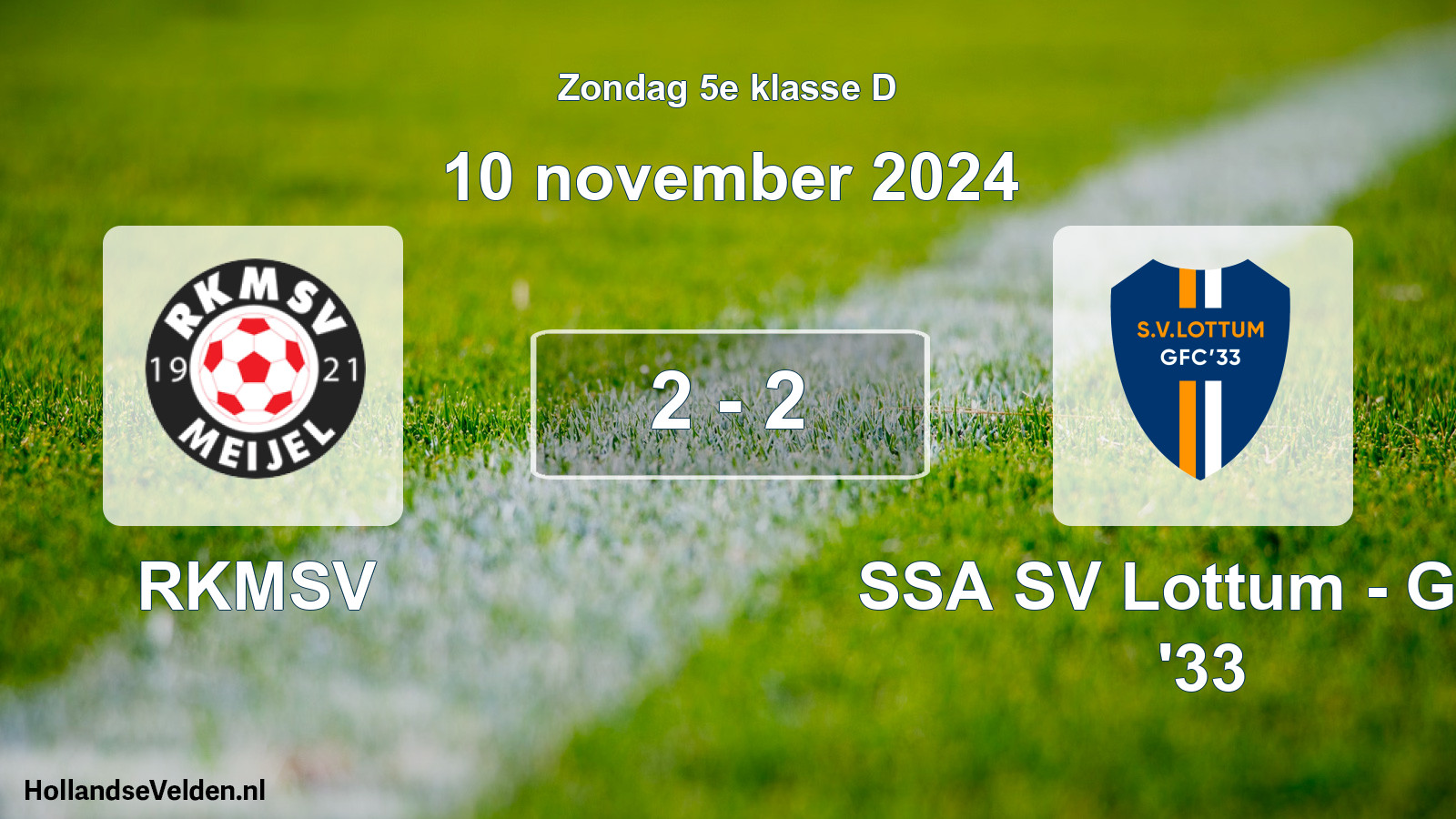 Total number of matches played: RKMSV - SSA SV Lottum - GFC '33 2 - 2 (10 November 2024)