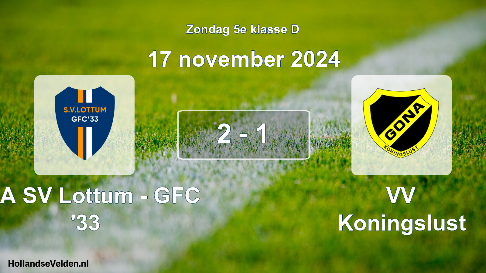 Total number of matches played: SSA SV Lottum - GFC '33 - VV Koningslust 2 - 1 (17 November 2024)