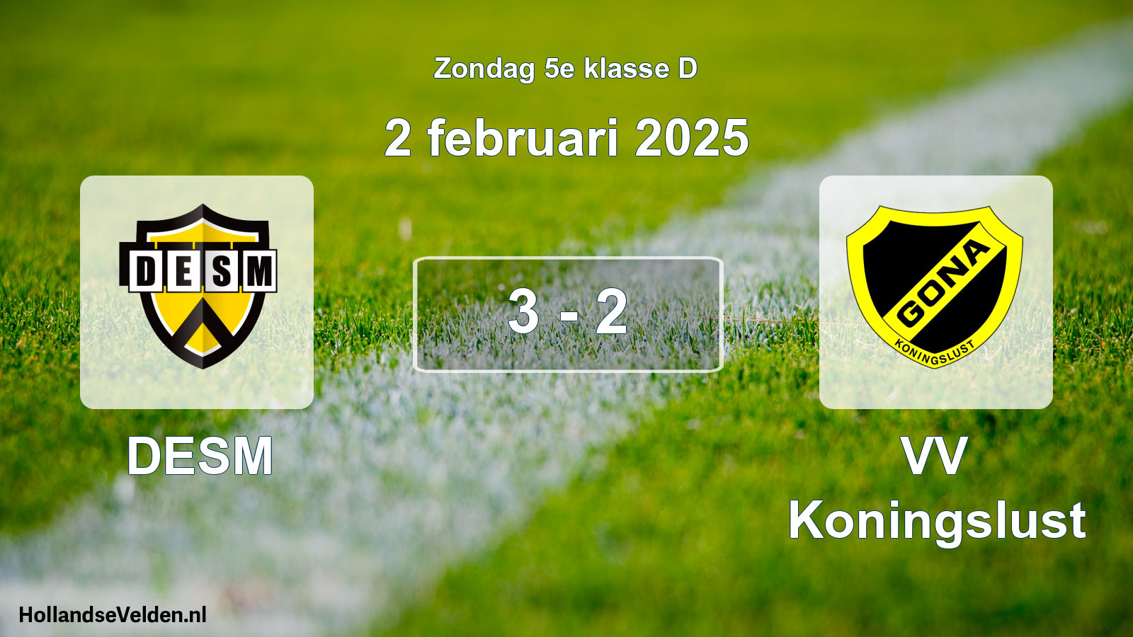 Total number of matches played: DESM - VV Koningslust 3 - 2 (2 February 2025)