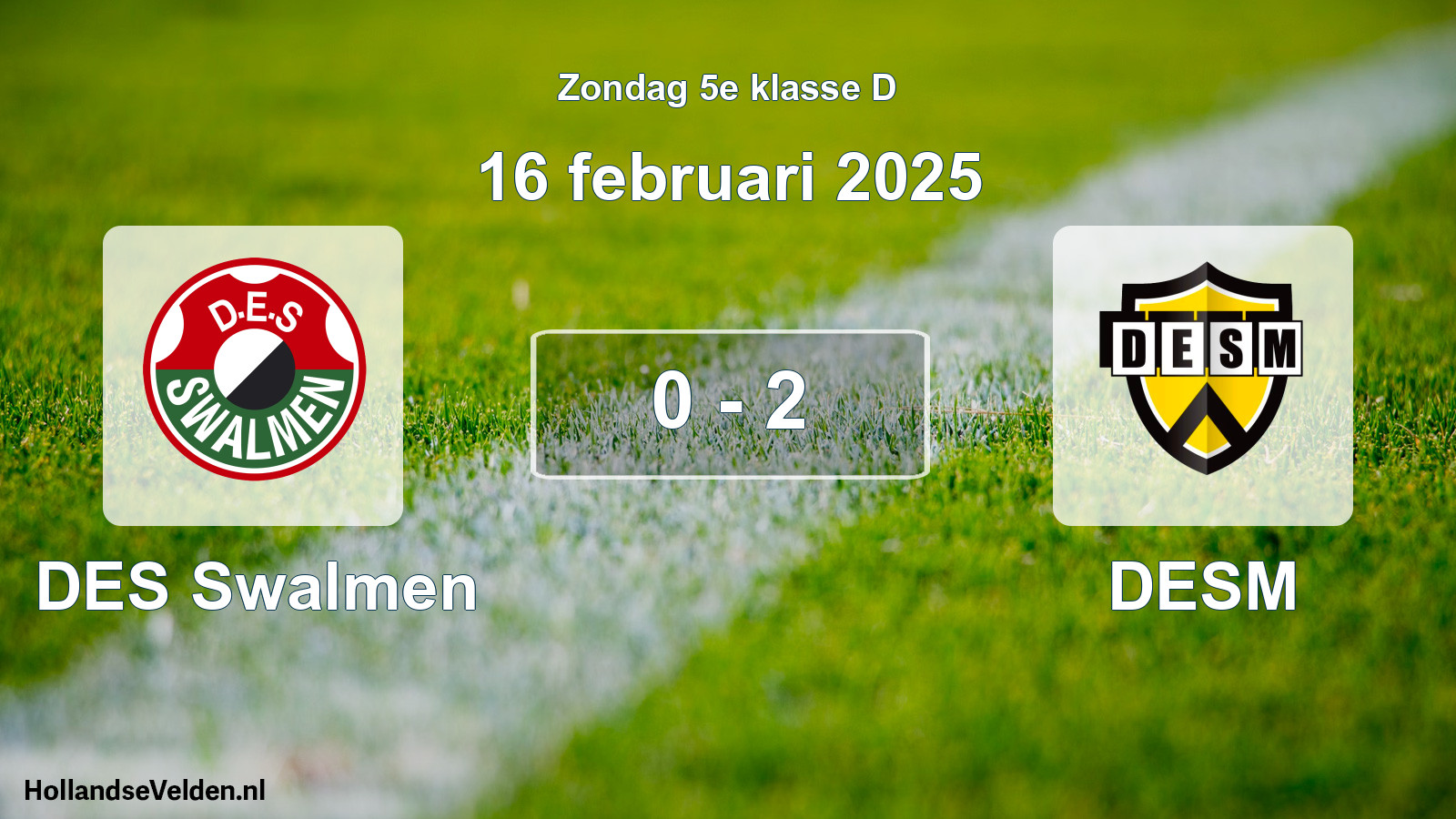 Total number of matches played: DES Swalmen - DESM 0 - 2 (16 February 2025)
