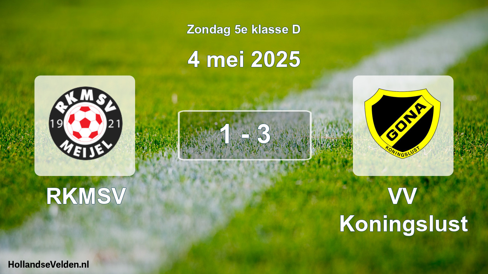 Total number of matches played: RKMSV - VV Koningslust 1 - 3 (4 May 2025)