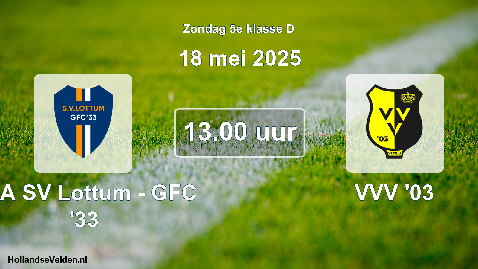 Scheduled Match: SSA SV Lottum - GFC '33 - VVV '03 (18 May 2025)