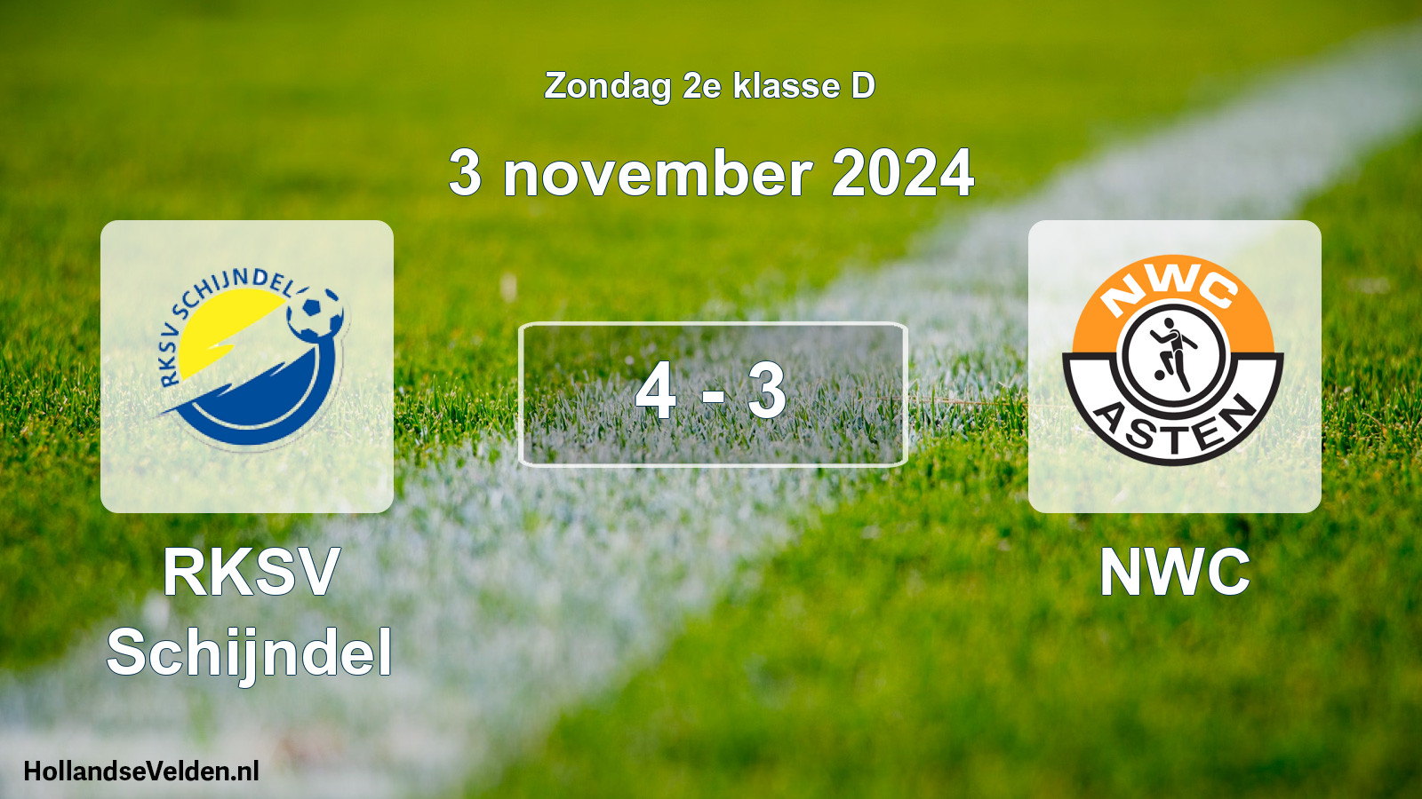 Total number of matches played: RKSV Schijndel - NWC 4 - 3 (3 November 2024)