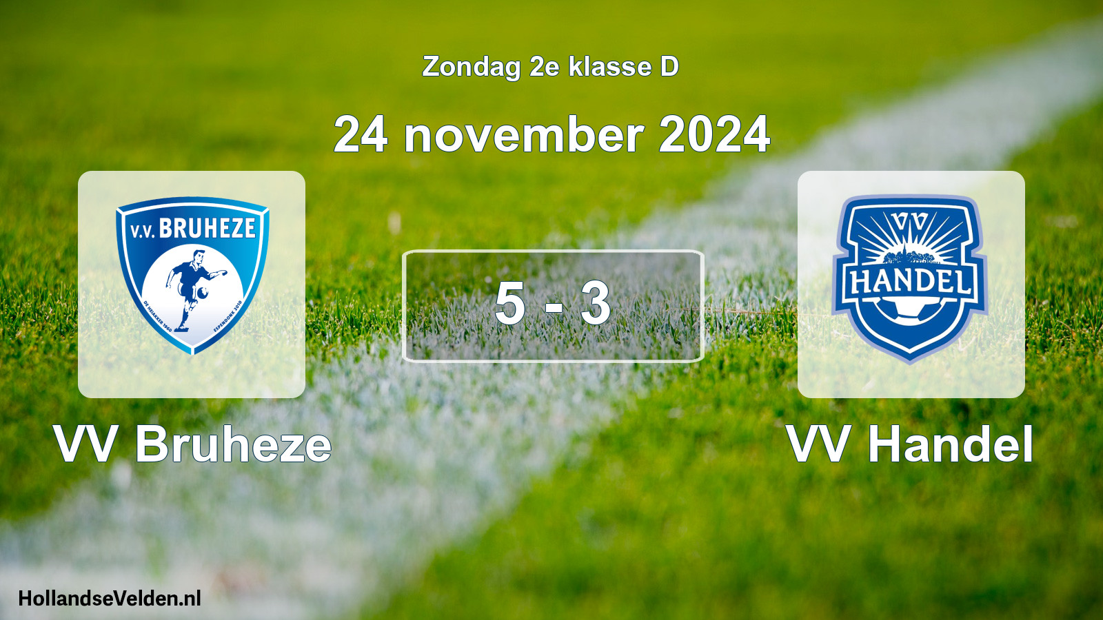 Total number of matches played: VV Bruheze - VV Handel 5 - 3 (24 November 2024)