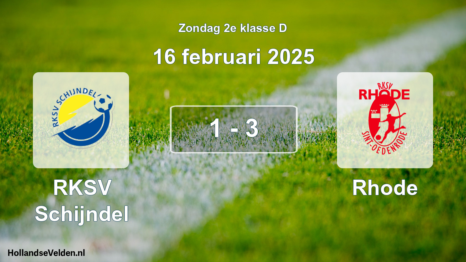 Total number of matches played: RKSV Schijndel - Rhode 1 - 3 (16 February 2025)