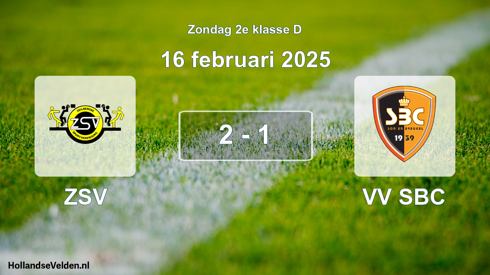 Total number of matches played: ZSV - VV SBC 2 - 1 (16 February 2025)