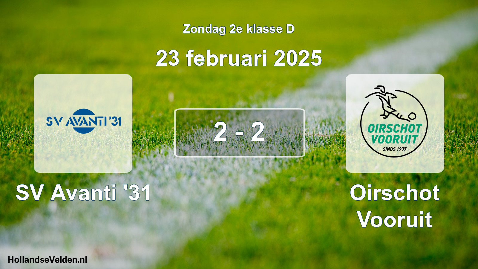 Total number of matches played: SV Avanti '31 - Oirschot Vooruit 2 - 2 (23 February 2025)
