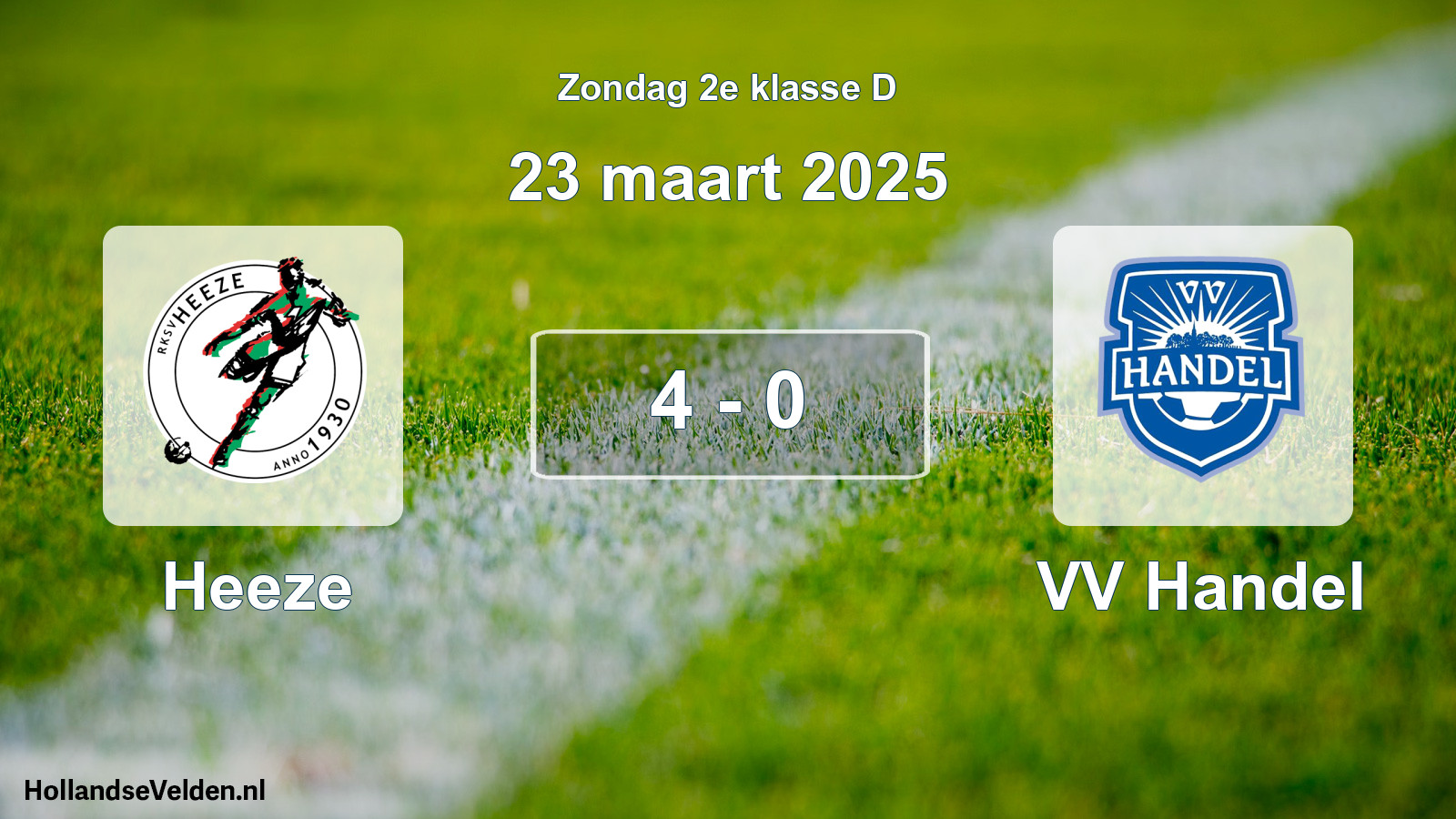 Total number of matches played: Heeze - VV Handel 4 - 0 (23 March 2025)