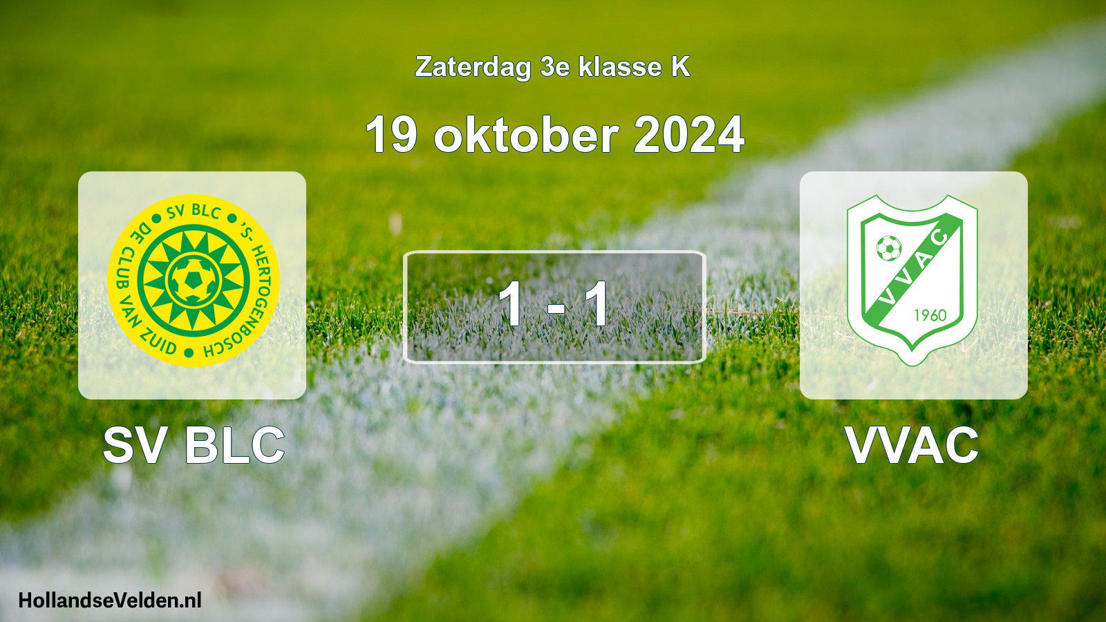 Total number of matches played: SV BLC - VVAC 1 - 1 (19 October 2024)