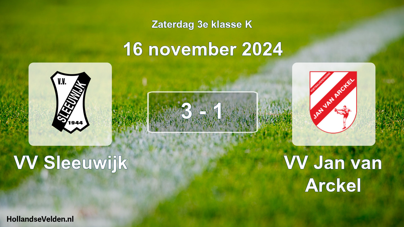 Total number of matches played: VV Sleeuwijk - VV Jan van Arckel 3 - 1 (16 November 2024)