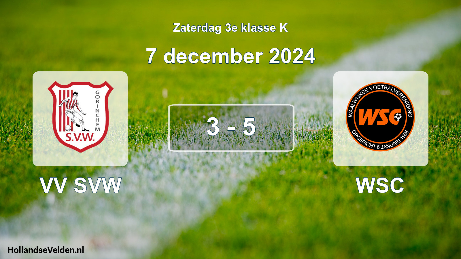Total number of matches played: VV SVW - WSC 3 - 5 (7 December 2024)
