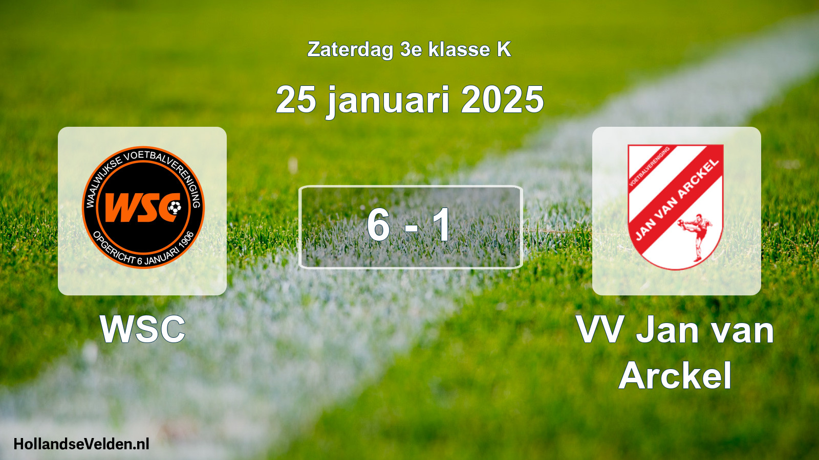 Total number of matches played: WSC - VV Jan van Arckel 6 - 1 (25 January 2025)