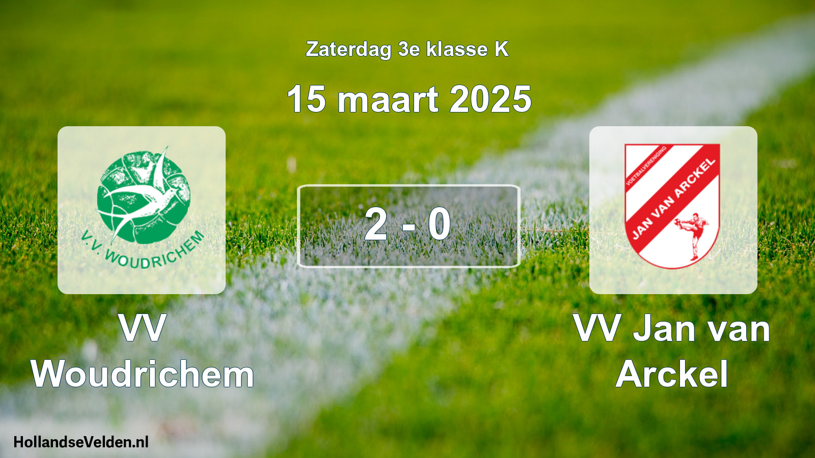 Total number of matches played: VV Woudrichem - VV Jan van Arckel 2 - 0 (15 March 2025)