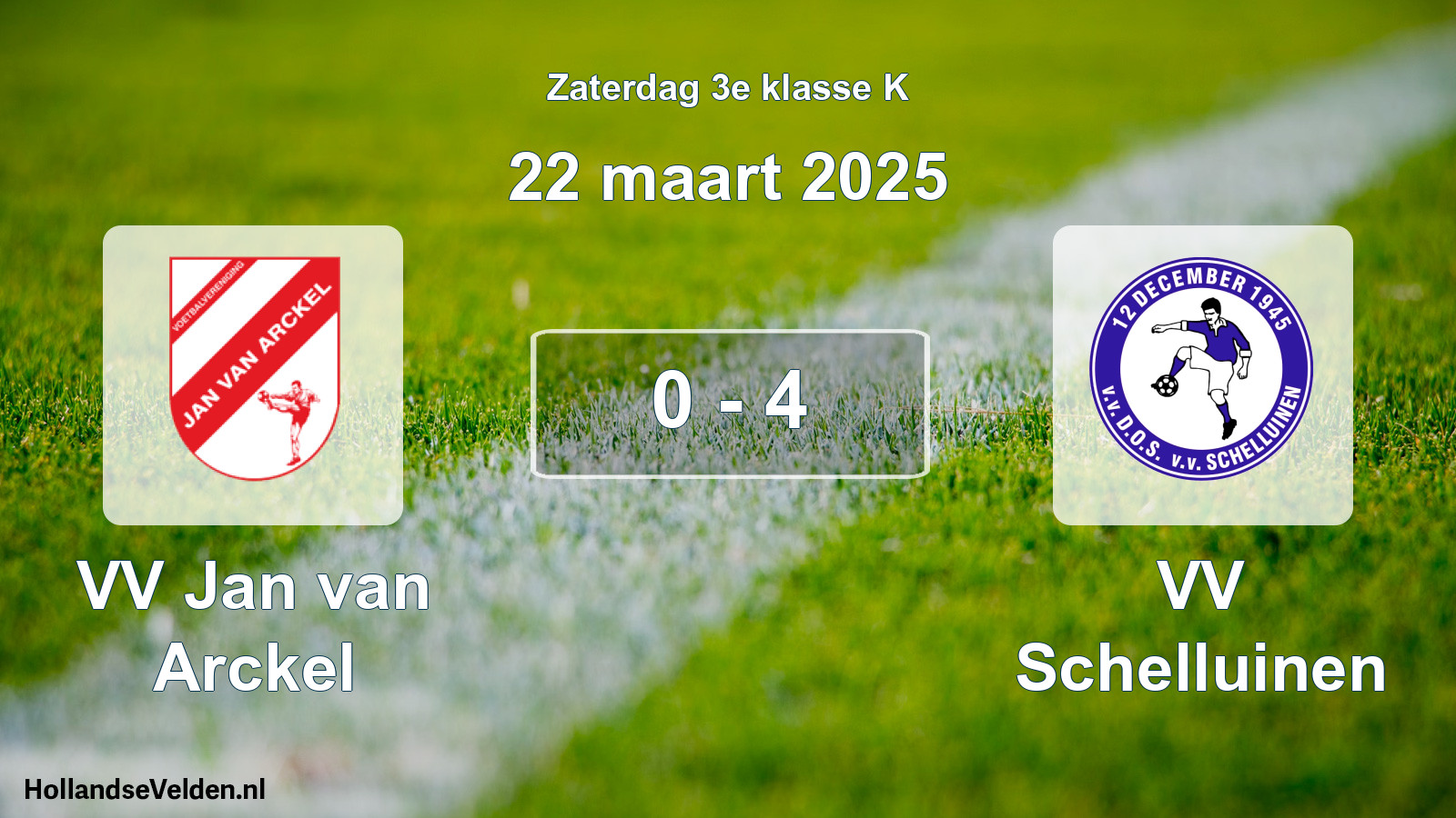 Total number of matches played: VV Jan van Arckel - VV Schelluinen 0 - 4 (22 March 2025)
