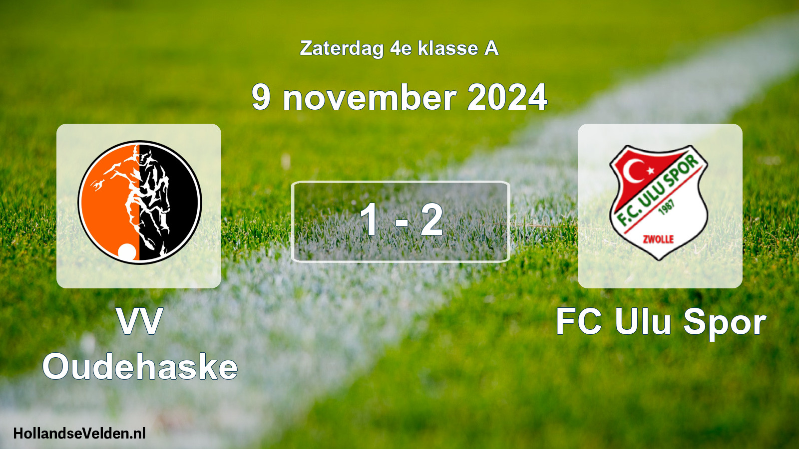 Total number of matches played: VV Oudehaske - FC Ulu Spor 1 - 2 (9 November 2024)