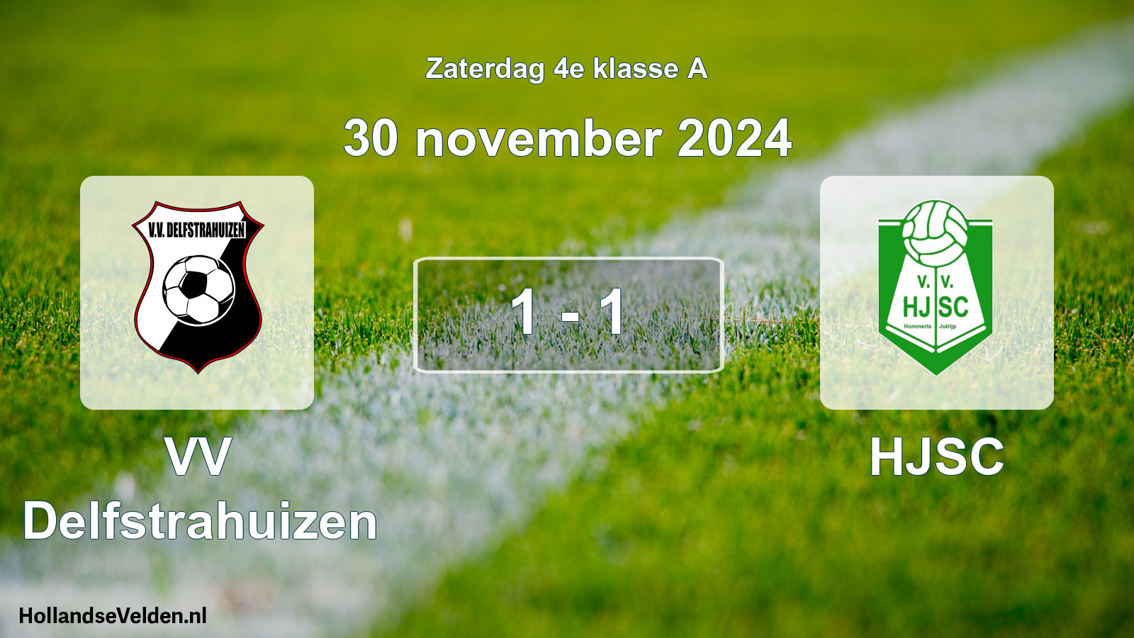 Total number of matches played: VV Delfstrahuizen - HJSC 1 - 1 (30 November 2024)