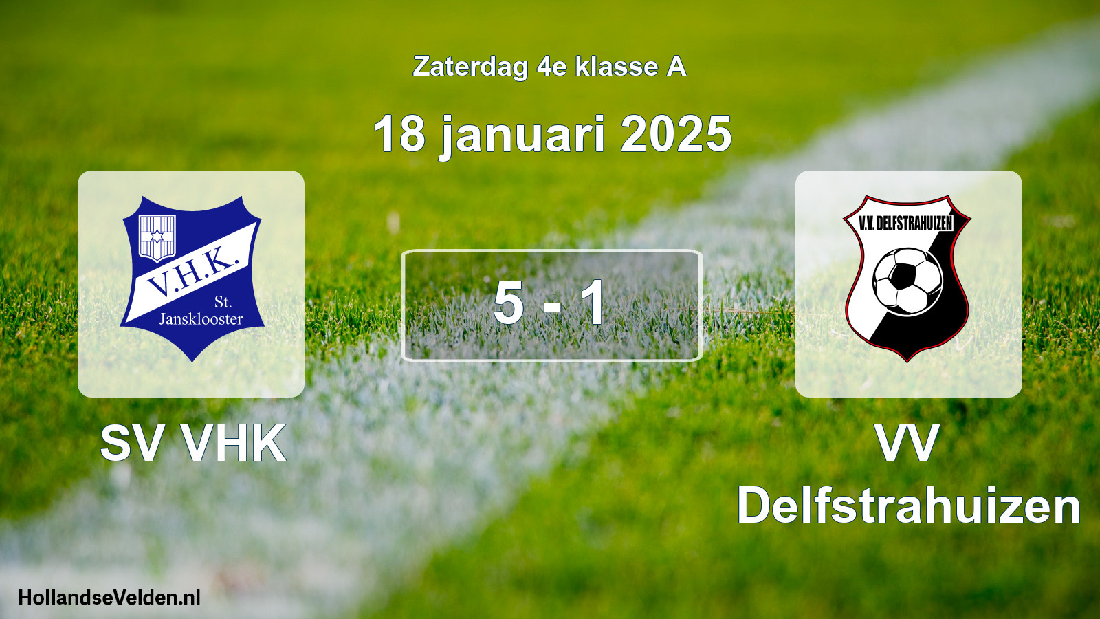 Total number of matches played: SV VHK - VV Delfstrahuizen 5 - 1 (18 January 2025)