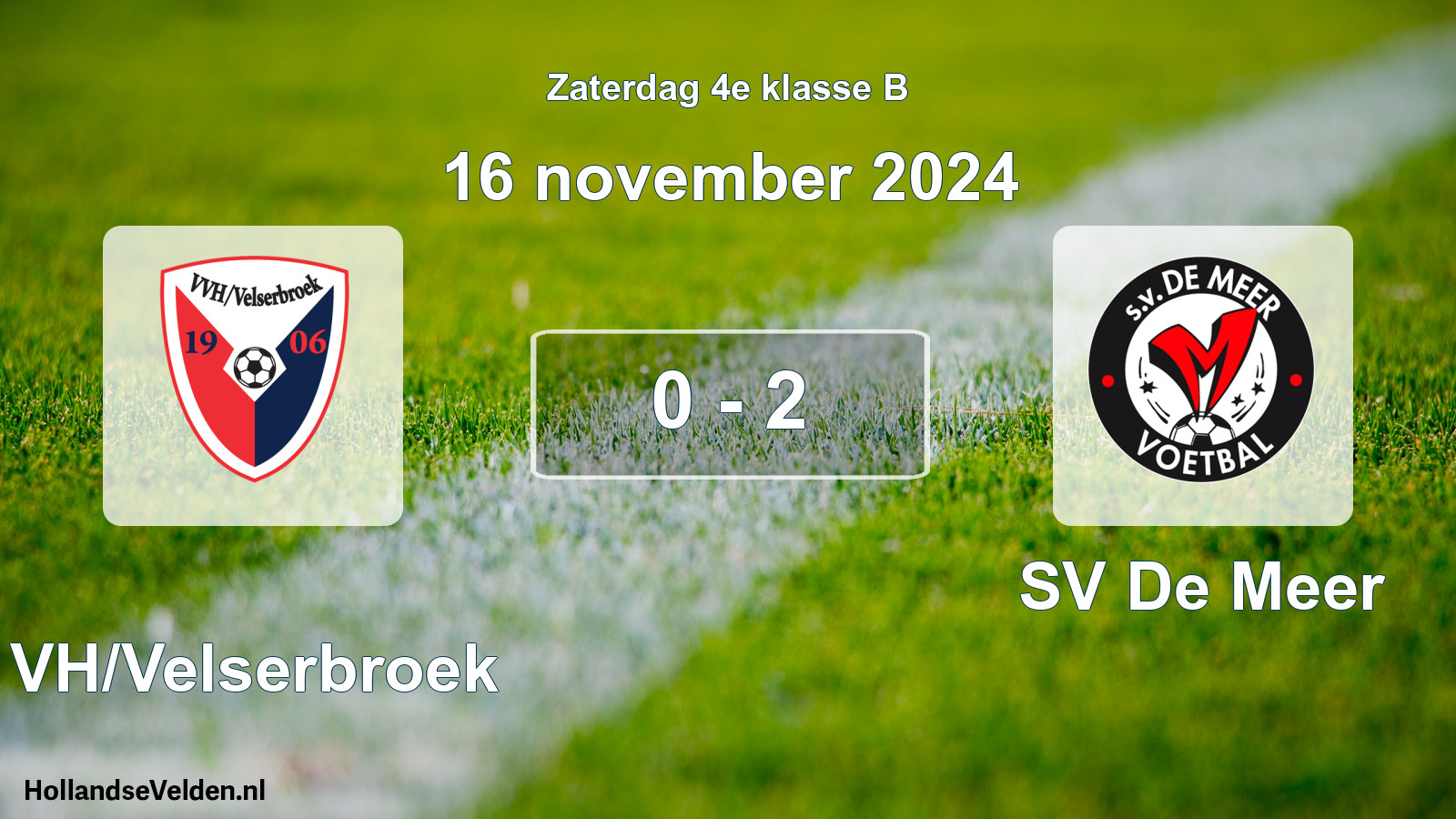 Total number of matches played: VVH/Velserbroek - SV De Meer 0 - 2 (16 November 2024)