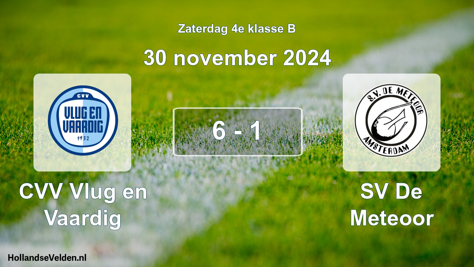 Total number of matches played: CVV Vlug en Vaardig - SV De Meteoor 6 - 1 (30 November 2024)