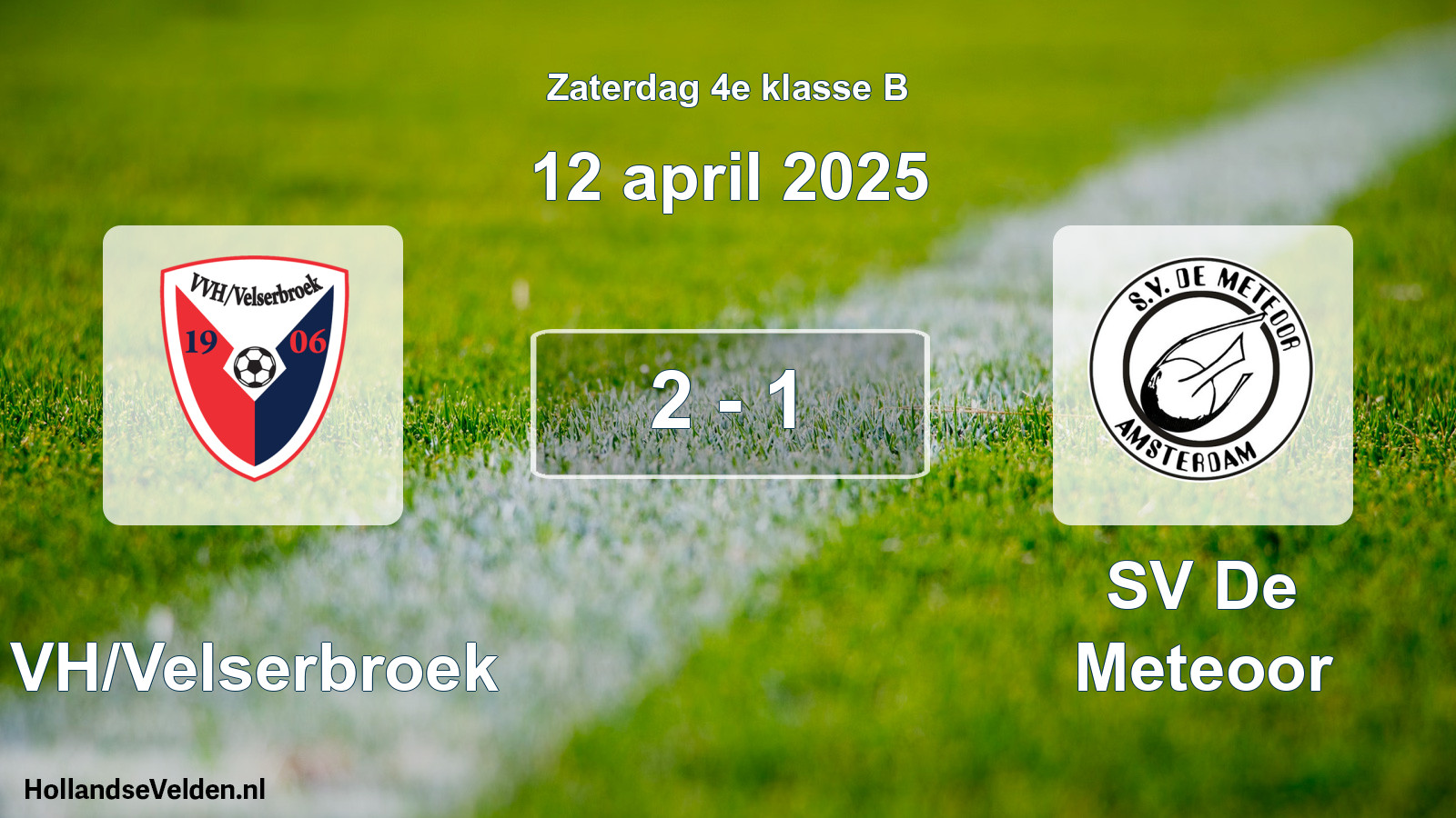 Total number of matches played: VVH/Velserbroek - SV De Meteoor 2 - 1 (12 April 2025)