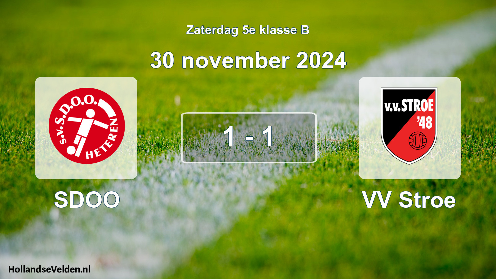 Total number of matches played: SDOO - VV Stroe 1 - 1 (30 November 2024)
