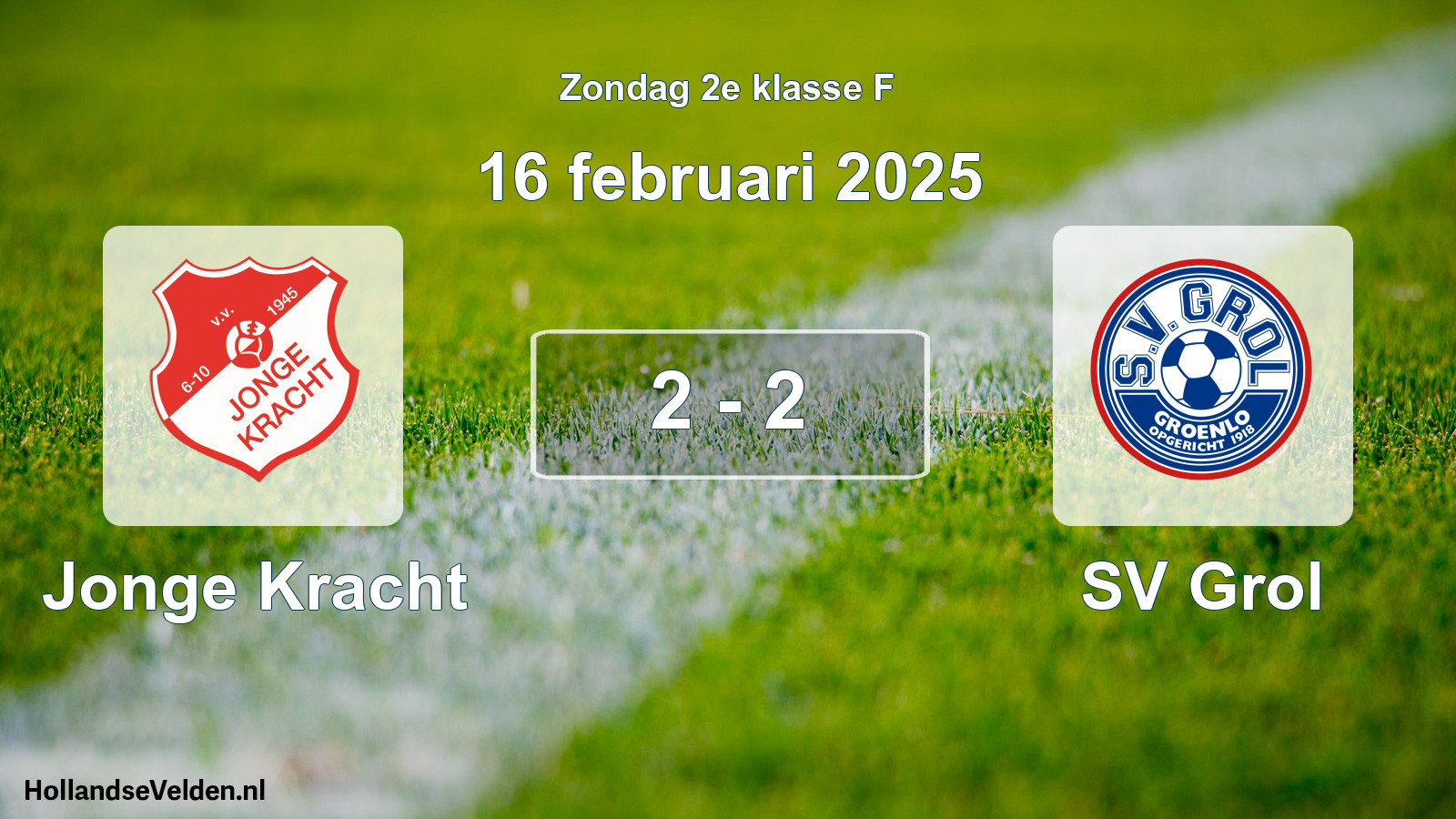 Total number of matches played: Jonge Kracht - SV Grol 2 - 2 (16 February 2025)