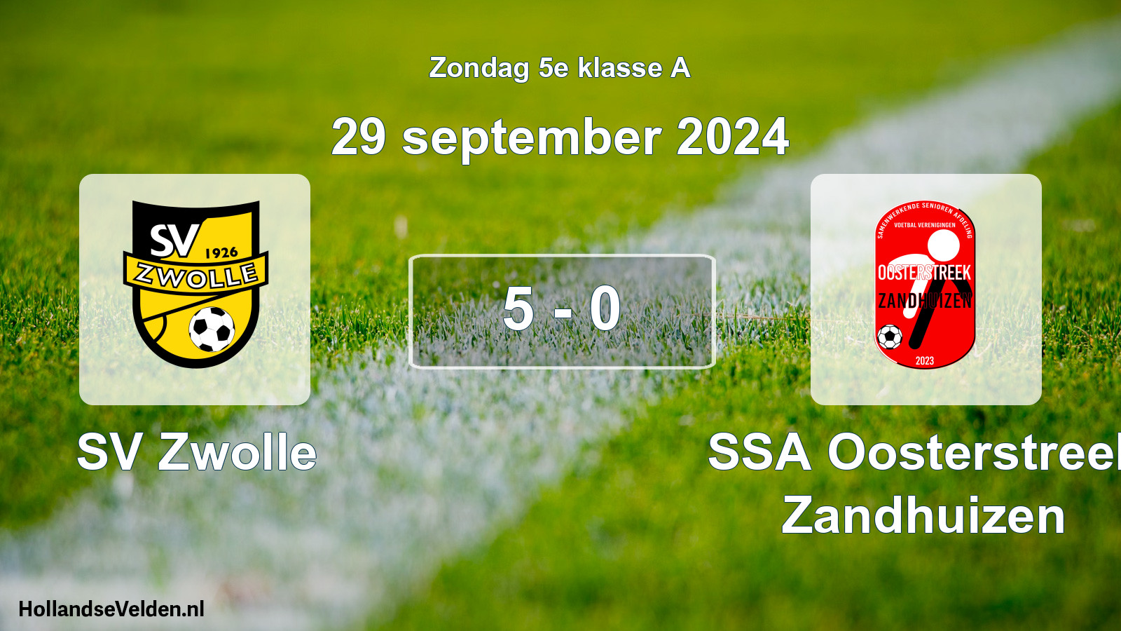 Total number of matches played: SV Zwolle - SSA Oosterstreek Zandhuizen 5 - 0 (29 September 2024)