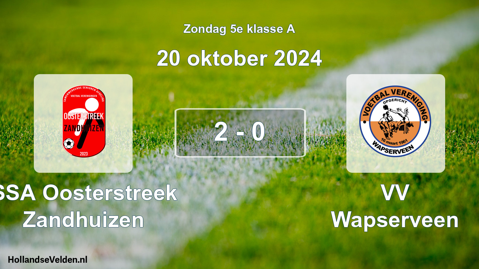 Total number of matches played: SSA Oosterstreek Zandhuizen - VV Wapserveen 2 - 0 (20 October 2024)