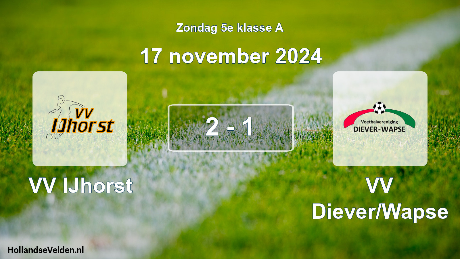 Total number of matches played: VV IJhorst - VV Diever/Wapse 2 - 1 (17 November 2024)