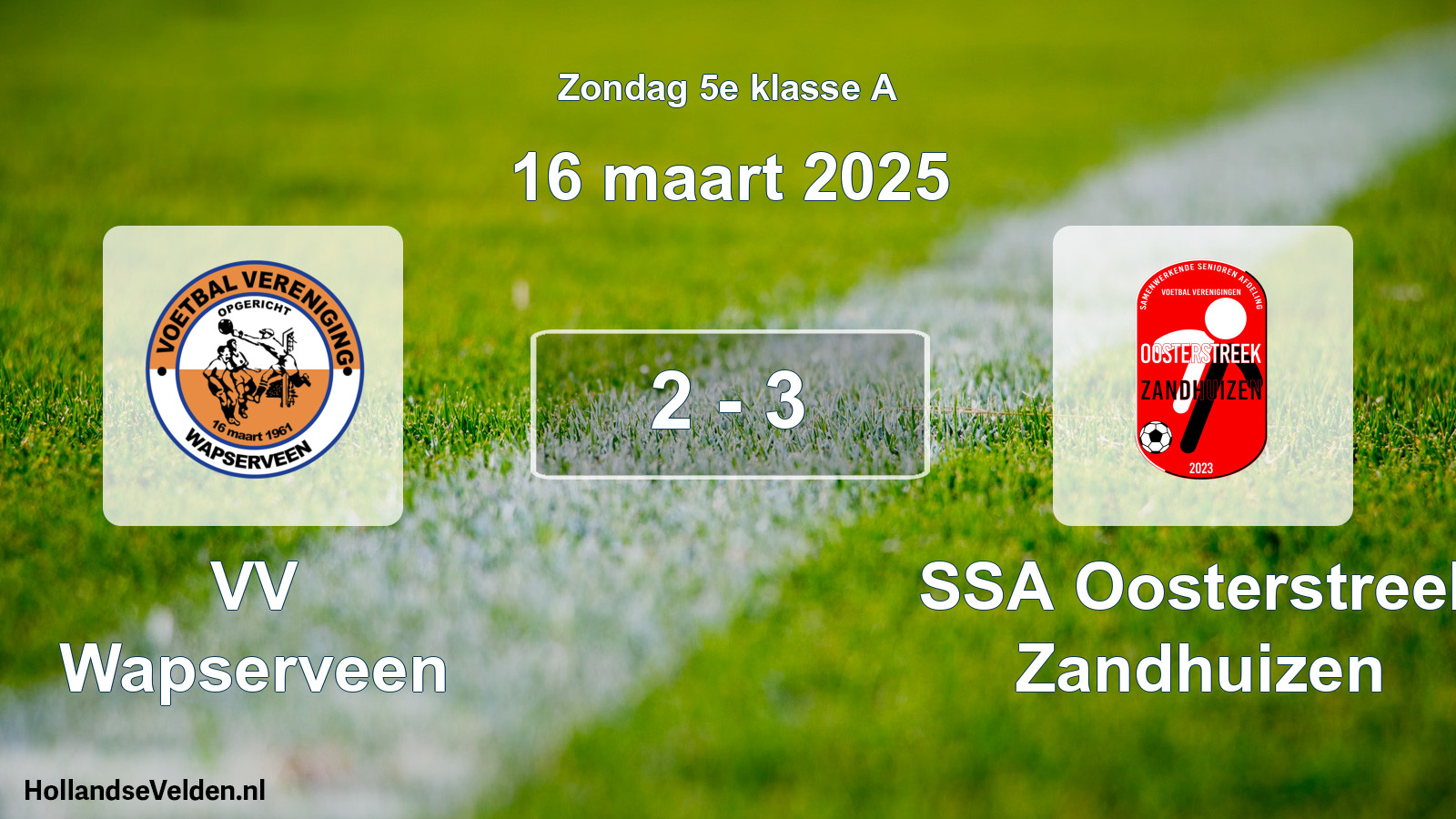 Total number of matches played: VV Wapserveen - SSA Oosterstreek Zandhuizen 2 - 3 (16 March 2025)