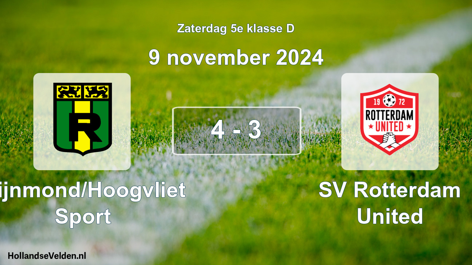Total number of matches played: Rijnmond/Hoogvliet Sport - SV Rotterdam United 4 - 3 (9 November 2024)
